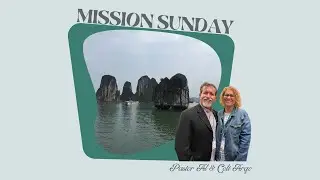 Mission Sunday - Guest Speaker Pastor Al - The Connection Church - Pelham Alabama