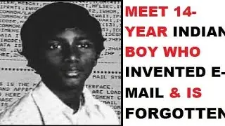 Email Was Invented By A 14 Years Old Indian Boy Shiva Ayyadurai in 1978. भारतीय बच्चा 14 साल का .