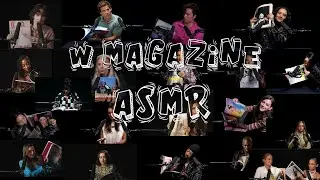 &ldquo;This is what W Magazine sounds like&rdquo; | W Magazine ASMR Compilation