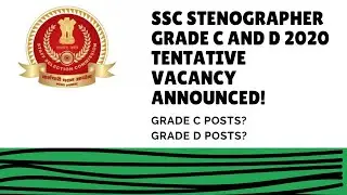 SSC Stenographer Grade C and D 2020 tentative vacancy announced ! Final vacancy for 2019?