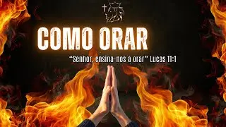 COMO ORAR - Introdução | Pastor Acacio