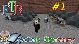 FTB - Golem factory - Рабы големчики #1