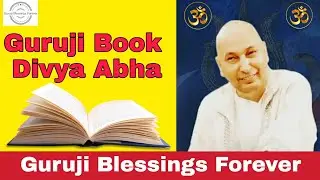 Divya Abha Chapter 13 | विद्यालय से आइफिल टावर तक| Guruji Blessings Forever