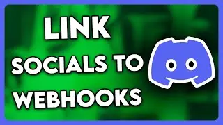 Как связать свои социальные сети с WebHooks Discord (2025)