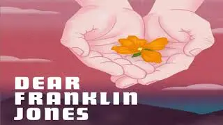 History - Dear Franklin Jones - Chapter 4: The Fire