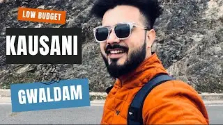 Kausani & Gwaldam  | Budget Travel | Kumaon Series | Chapter 2 |