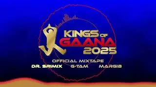 KINGS OF GAANA 2025: OFFICIAL MIXTAPE | Dr. Srimix & G-tam & Margib | Tamil Dance Competition