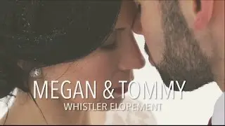 Megan & Tommy Whistler Elopement Film - Whistler Wedding Videographer