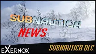 SubnauticaNEWS #1 | Arctic eXpansion News
