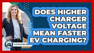 Does Higher Charger Voltage Mean Faster EV Charging?