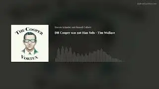 DB Cooper was not Han Solo - Tim Wallace