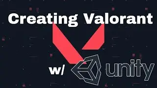 How to make VALORANT in Unity?! - Introduction