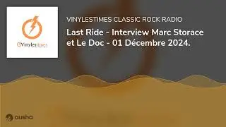 Last Ride - Interview Marc Storace et Le Doc - 01 D&eacute;cembre 2024.