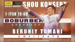 BOBURBEK ARAPBOYEV 1-IYUN BOLALAR KUNIGA BAHSHLANGAN KANSERT DASTURI