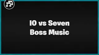 Fortnite IO vs Seven Boss Music | v19.00 | Boss Music | Skyem