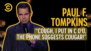 Why Paul F. Tompkins Hates Predictive Text | Comedy Central Presents