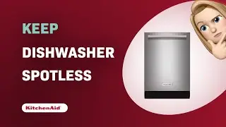 How to Keep Your KitchenAid KDTE104ESS Dishwasher Spotless