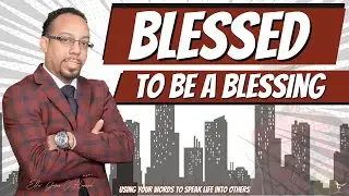 2025 08-03 - Blessed To Be A Blessing - Elder Jason Hannah