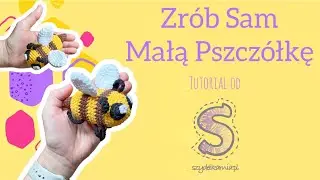 Zrób Sam maskotkę na szydełku ☆ Mała Pszczółka ☆ tutorial krok po kroku