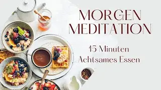 Gef&uuml;hrte Morgen Meditation 