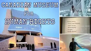 VLOG: Canadian Museum for Human Rights | Winnipeg
