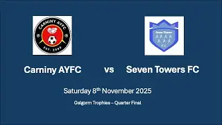 Galgorm Trophies QF Carniny AYFC vs Seven Towers FC 8th November 2025