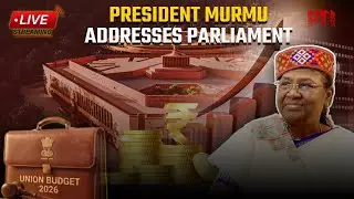 LIVE | President Droupadi Murmu addresses Parliament as Budget Session 2026 begins