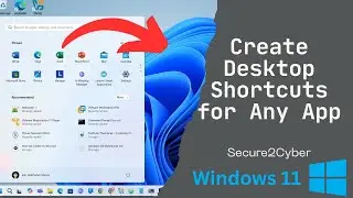 How To Create Desktop Shortcuts for Any App in Windows 10/11 | Quick & Easy Guide | Secure 2 Cyber