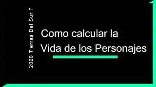 Tierras del sur * F * COMO CALCULAR VIDA 2020 nueva versi&oacute;n * reset *