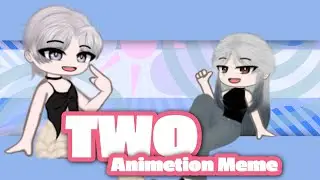 TWO // ANIMATION MEME // Ricky & Xiu