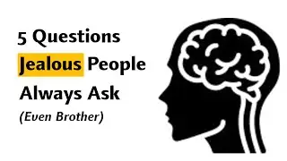 5 Questions Jealous People Always Ask | Psychology Explained