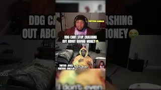 ddg cant stop crashing out about having money😭#ddg #money #tiktok