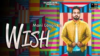 Wish | Mani Longia | Lil Daku | Silver Tape | Latest Songs 2019 |