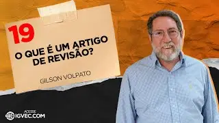 PV019 - O que é um artigo de revisão?   Gilson Volpato - 2012