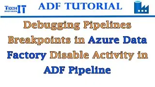 Debugging Pipelines Breakpoints in Azure Data Factory Disable Activity in ADF Pipeline