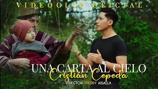 UNA CARTA AL CIELO - CRISTIÁN CEPEDA - VIDEOCLIP OFICIAL 2023