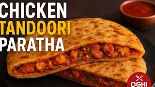 Chicken Tandoori Paratha Recipe | Crispy & Delicious Street Food Style | OGHI FOOD NETWORK