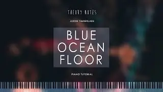 How to Play Justin Timberlake - Blue Ocean Floor | Theory Notes Piano Tutorial