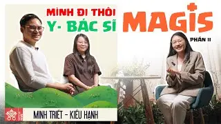 #6 Mình Đi Thôi | Hành trình tông đồ Y Bác sĩ Magis (phần II)