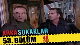 ARKA SOKAKLAR 53. BÖLÜM | 4K