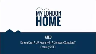 ATED - Do You Own A UK Property In A Company Structure?