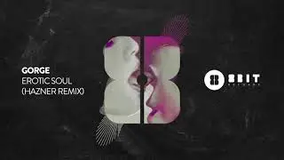 Gorge - Erotic Soul (Hazner Remix)