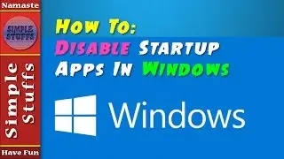 How To Disable Srartup (Automatically Starting) Apps In Windows ? | Simple Stuffs