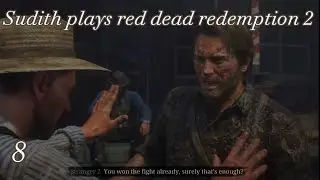 Sudith Plays Red Dead Redemption 2 episode 8