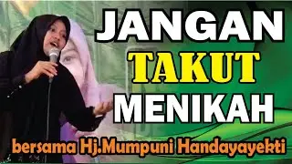 JANGAN TAKUT MENIKAH REJEKI SUDAH DIATUR ALLAH PENGAJIAN SORE BERSAMA HJ.MUMPUNI HANDAYAYEKTI