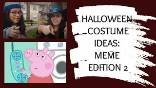 HALLOWEEN MEME COSTUME IDEAS (Part 2)