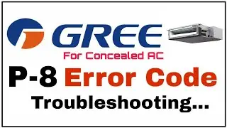 P8 Error Code Gree Inverter AC | P8 Error Complete Troubleshooting Guide.