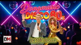 Let Us Love &ndash; Euro Disco, Italo Disco  80s Synthpop Vibes
