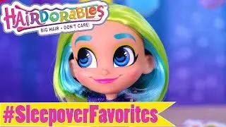 #Hairdorables | TOY PLAY #SleepoverFavorites | Toys for kids
