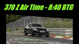 370Z - Nurburgring Nordschleife - 8:40 BTG